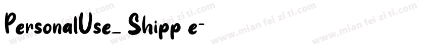 PersonalUse_ Shipp e字体转换